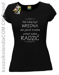 Nie lubię być wredna ale jakoś trzeba umieć sobie radzić - Koszulka damska czarna 