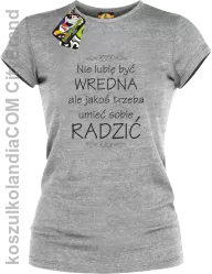 Nie lubię być wredna ale jakoś trzeba umieć sobie radzić - Koszulka damska melanż 