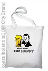 DON'T WORRY BEER HAPPY - Torba EKO biały