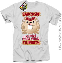 Sarcasm is my natural defence against stupidity - koszulka męska biała