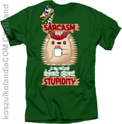 Sarcasm is my natural defence against stupidity - koszulka męska zielona