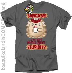 Sarcasm is my natural defence against stupidity - koszulka męska szara