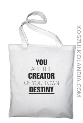 You are the CREATOR of your own DESTINY - Torba na zakupy - Biały