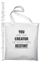 You are the CREATOR of your own DESTINY - Torba na zakupy - Biały