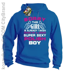 Sorry this girl is already taken by a super sexy polish Boy -  Bluza męska z kapturem niebieska 