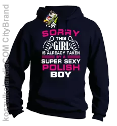 Sorry this girl is already taken by a super sexy polish Boy -  Bluza męska z kapturem granat