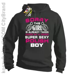 Sorry this girl is already taken by a super sexy polish Boy -  Bluza męska z kapturem szara 