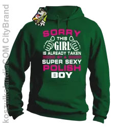 Sorry this girl is already taken by a super sexy polish Boy -  Bluza męska z kapturem zielona 