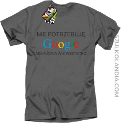 Nie potrzebuję Google moja żona wie wszystko - Koszulka męska szary
