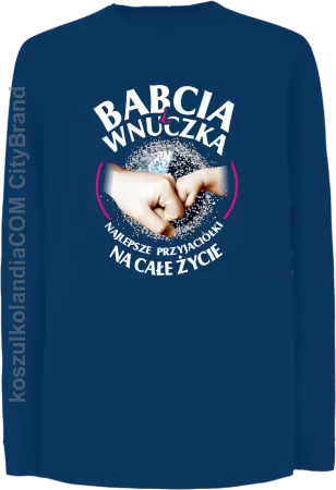 Babcia i Wnuczka - Najlepsze przyjaciółki na całe życie - Longsleeve dziecięcy