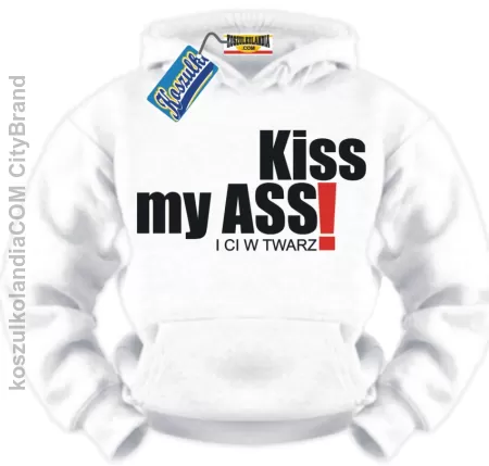 KISS my Ass i ci w twarz BLUZA