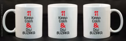 Keep Calm & Daj Buziaka - Kubek Ceramiczny