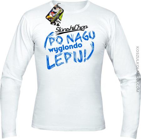 Ślunski Chop po nagu wyglondo lepij ! - Longsleeve męski 