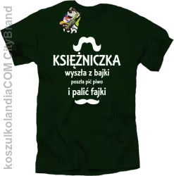 KSIĘŻNICZKA wyszła z bajki poszła pić piwo i palić fajki - Koszulka STANDARD butelka