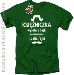 KSIĘŻNICZKA wyszła z bajki poszła pić piwo i palić fajki - Koszulka STANDARD khely