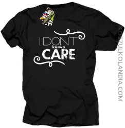 I Don`t ku#wa Care - Koszulka męska czarny