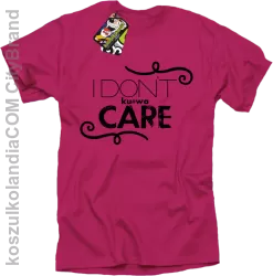 I Don`t ku#wa Care - Koszulka męska fuchsia