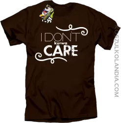 I Don`t ku#wa Care - Koszulka męska brąz