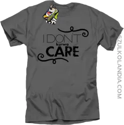 I Don`t ku#wa Care - Koszulka męska szary