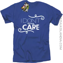 I Don`t ku#wa Care - Koszulka męska royal