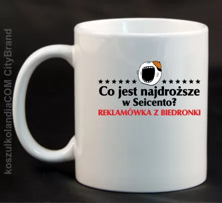 Co jest najdroższe w Seicento Reklamówka z Biedronki  - Kubek ceramiczny biały 