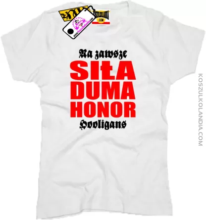 Siła Duma Honor Hooligans - Koszulka Damska