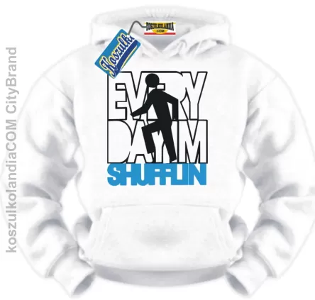 Every Day Im Shufflin  - Bluza męska 523