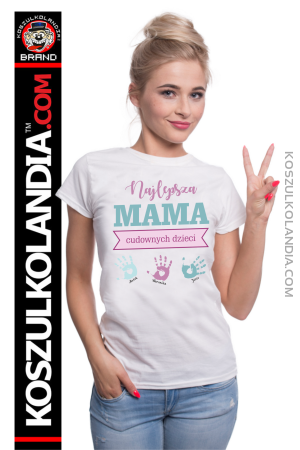 Najlepsza mama cudownych dzieci - koszulka damska dla mamy 