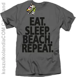 Eat Sleep Beach Repeat - Koszulka męska szara