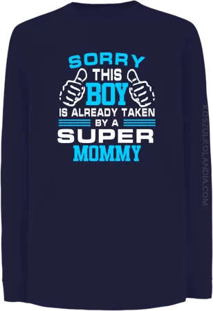 Sorry this boy is already taken by a super mommy - Longsleeve dziecięcy 