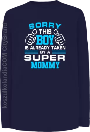 Sorry this boy is already taken by a super mommy - Longsleeve dziecięcy 