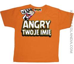 Angry + Twoje imię - koszulka dziecięca z nadrukiem - pomarańczowy