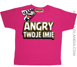 Angry + Twoje imię - koszulka dziecięca z nadrukiem - różowy