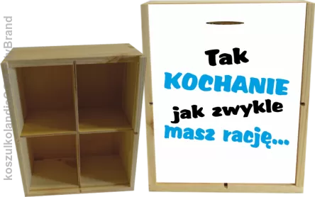 Tak kochanie jak zwykle masz rację - Skrzyneczka ozdobna 