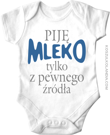 Piję MLEKO tylko z pewnego źródła - Body dziecięce