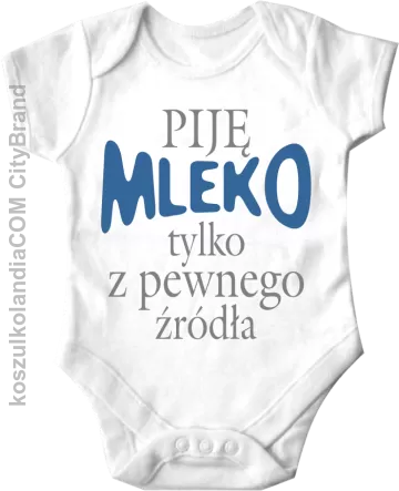 Piję MLEKO tylko z pewnego źródła - Body dziecięce