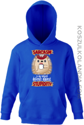 Sarcasm is my natural defence against stupidity - bluza dziecięca z kapturem niebieska