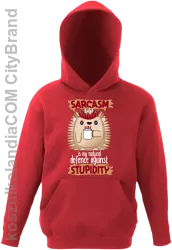 Sarcasm is my natural defence against stupidity - bluza dziecięca z kapturem czerwona