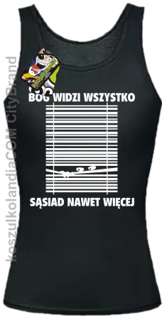 Bóg widzi wszystko Sąsiad nawet więcej - top damski