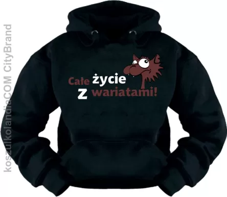 Całe życie z wariatami !- Bluza Nr KODIA00062bl