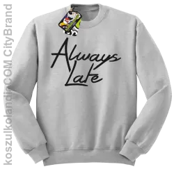 Always Late-Bluza bez kaptura melanż