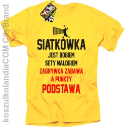 Siatkówka jest bogiem sety nałogiem zagrywka zabawą a punkty podstawą - Koszulka męska żółta 