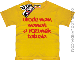 Urodę mam Mamuni a rozumek Tatusia - dziecięca koszulka z nadrukiem - żółty