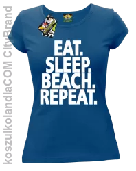 Eat Sleep Beach Repeat - Koszulka damska niebieska 