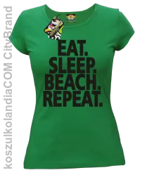 Eat Sleep Beach Repeat - Koszulka damska zielona 