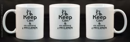 Keep Calm & Nie zadzieraj z Fryzjerem - SUSZARKA - Kubek Ceramiczny