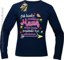 Od kiedy zostałam Mamą moje życie przestało być ułożone - Longsleeve standard granat