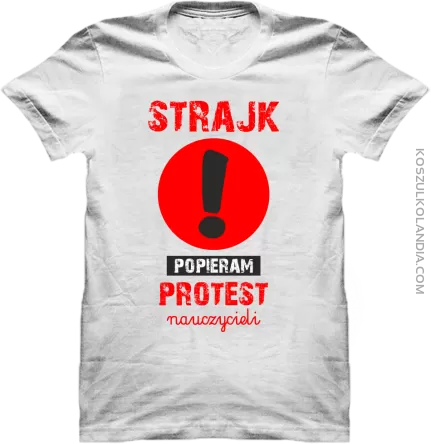 STRAJK Popieram protest nauczycieli - koszulka męska  4