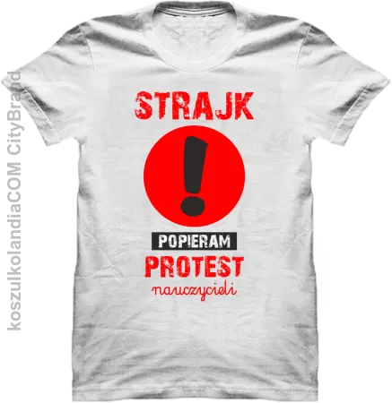 STRAJK Popieram protest nauczycieli - koszulka męska 