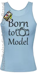 Born to model - Urodzony model - Top damski błękit